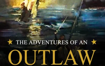 THE ADVENTURES OF AN OUTLAW IN THE KINGDOM OF GOD, Revisited